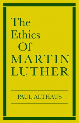 Etica lui Martin Luther - The Ethics of Martin Luther