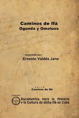 Căile lui If. Ogunda și Omolos - Caminos de If. Ogunda y Omolos