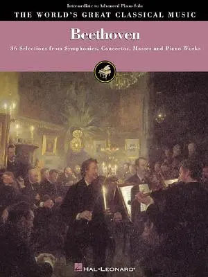 Beethoven - Intermediate to Advanced Piano Solo: 36 Selections from Symphonies, Concertos, Masses and Piano Works