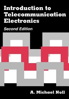 Introducere în electronica telecomunicațiilor ed. a 2-a - Introduction to Telecommunication Electronics 2nd ed.