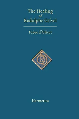 Vindecarea lui Rodolphe Grivel - The Healing of Rodolphe Grivel