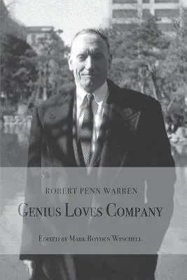 Robert Penn Warren: Geniul iubește compania - Robert Penn Warren: Genius Loves Company