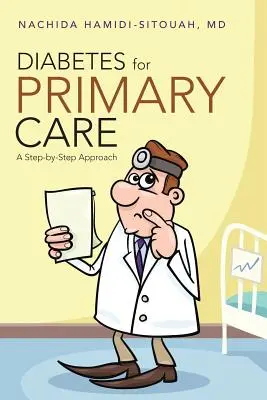 Diabetul pentru îngrijirea primară: A Step-by-Step Approach (O abordare pas cu pas) - Diabetes for Primary Care: A Step-by-Step Approach