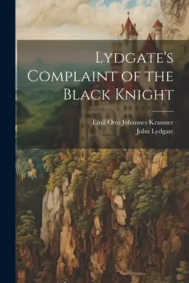 Plângerea lui Lydgate despre cavalerul negru - Lydgate's Complaint of the Black Knight