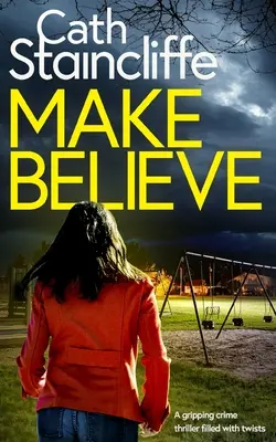 MAKE BELIEVE un captivant thriller polițist plin de răsturnări de situație - MAKE BELIEVE a gripping crime thriller filled with twists