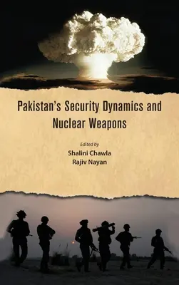 Dinamica securității Pakistanului și armele nucleare - Pakistan's Security Dynamics and Nuclear Weapons