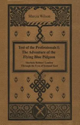 The Adventure of the Flying Blue Pidgeon: Londra lui Sherlock Holmes prin ochii Scotland Yard - The Adventure of the Flying Blue Pidgeon: Sherlock Holmes' London Through The Eyes of Scotland Yard
