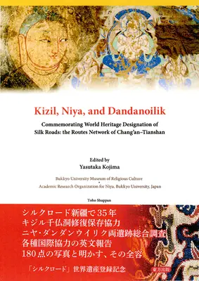 Kizil, Niya și Dandanoilik Comemorarea desemnării Drumurilor Mătăsii drept Patrimoniu Mondial: Rețeaua de rute Chang'an-Tianshan - Kizil, Niya and Dandanoilik Commemorating World Heritage Designation of Silk Roads: The Routes Network of Chang'an-Tianshan