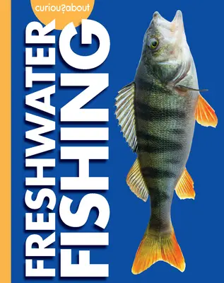 Curiozitate despre pescuitul în apă dulce - Curious about Freshwater Fishing