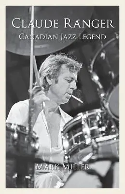 Claude Ranger: Legenda jazzului canadian - Claude Ranger: Canadian Jazz Legend