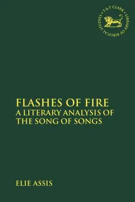 Flashes of Fire: O analiză literară a Cântării Cântărilor - Flashes of Fire: A Literary Analysis of the Song of Songs