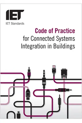 Cod de practică pentru integrarea sistemelor conectate în clădiri - Code of Practice for Connected Systems Integration in Buildings
