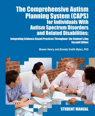 Sistemul cuprinzător de planificare a autismului (Caps) pentru persoanele cu sindrom Asperger, autism și dizabilități asociate: Integrarea celor mai bune practici T - The Comprehensive Autism Planning System (Caps) for Individuals with Asperger Syndrome, Autism, and Related Disabilities: Integrating Best Practices T