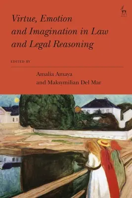 Virtute, emoție și imaginație în drept și raționament juridic - Virtue, Emotion and Imagination in Law and Legal Reasoning