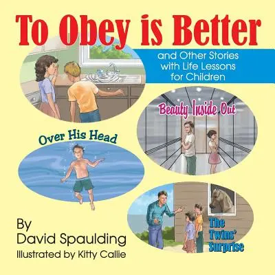 A asculta este mai bine: și alte povești cu lecții de viață pentru copii - To Obey is Better: and Other Stories with Life Lessons for Children