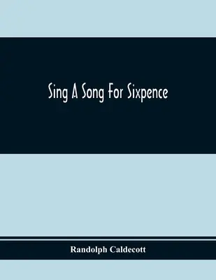 Sing A Song For Sixpence