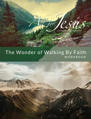 Minunea de a umbla prin credință: Caiet de lucru - Wonder of Walking by Faith: Workbook