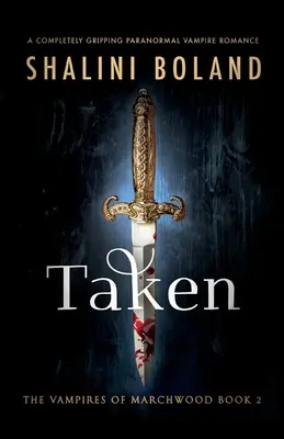 Taken: O poveste de dragoste cu vampiri paranormali complet captivantă - Taken: A completely gripping paranormal vampire romance