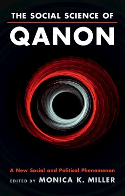 Știința socială a Qanonului: Un nou fenomen social și politic - The Social Science of Qanon: A New Social and Political Phenomenon