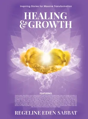 Vindecare și creștere: Povești inspiraționale pentru transformare masivă - Healing & Growth: Inspiring Stories For Massive Transformation