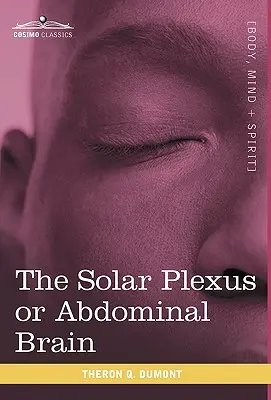 Plexul solar sau creierul abdominal - The Solar Plexus or Abdominal Brain