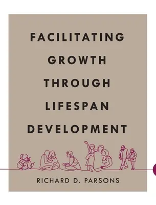 Facilitarea creșterii prin dezvoltarea pe tot parcursul vieții - Facilitating Growth Through Lifespan Development