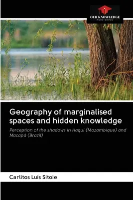 Geografia spațiilor marginalizate și a cunoștințelor ascunse - Geography of marginalised spaces and hidden knowledge