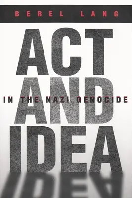 ACT și idee în genocidul nazist - ACT and Idea in the Nazi Genocide