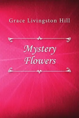 Flori misterioase - Mystery Flowers