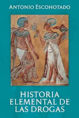 Istoria elementară a drogurilor - Historia Elemental de Las Drogas