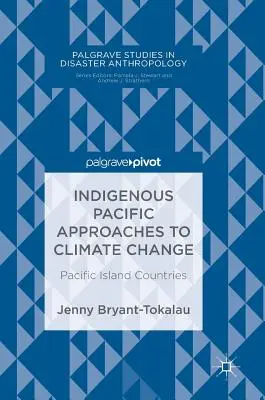 Abordări indigene din Pacific față de schimbările climatice: Țările insulare din Pacific - Indigenous Pacific Approaches to Climate Change: Pacific Island Countries