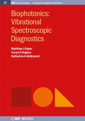 Biofotonică: Diagnostice spectroscopice vibraționale - Biophotonics: Vibrational Spectroscopic Diagnostics