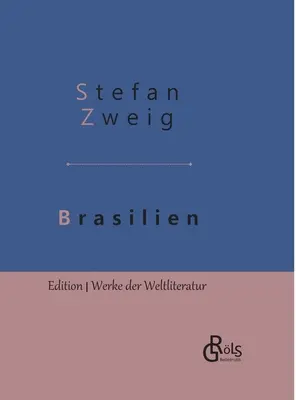 Brazilia: O țară a viitorului - Ediție cartonată - Brasilien: Ein Land der Zukunft - Gebundene Ausgabe