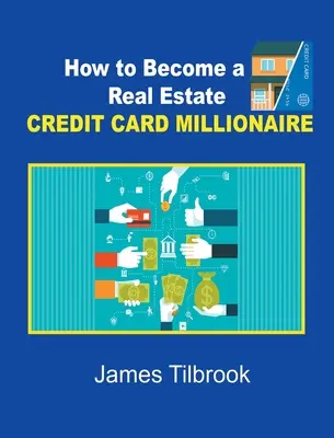 Cum să devii un milionar cu carduri de credit imobiliare - How to Become a Real Estate Credit Card Millionaire