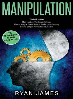 Manipulare: 3 cărți în 1 - Ghid complet de analiză și citire rapidă a oricărei persoane pe loc și de influențare a acesteia cu pers subtile - Manipulation: 3 Books in 1 - Complete Guide to Analyzing and Speed Reading Anyone on The Spot, and Influencing Them with Subtle Pers