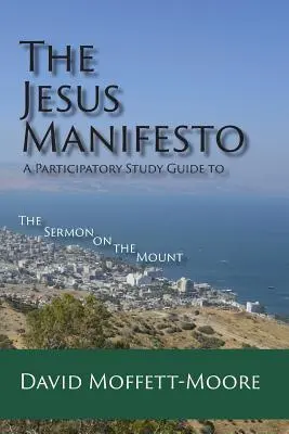 Manifestul lui Iisus: Un ghid de studiu participativ pentru Predica de pe Munte - The Jesus Manifesto: A Participatory Study Guide to The Sermon on the Mount
