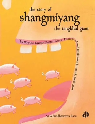 Povestea lui Shangmiyang, gigantul Tangkhul - The Story of Shangmiyang the Tangkhul Giant