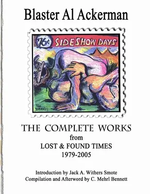 Lucrările complete din LOST & FOUND TIMES 1979-2005 Introducere de Jack A. Withers Smote - Compilare și postfață de C. Mehrl Bennett - THE COMPLETE WORKS from LOST & FOUND TIMES 1979-2005 Introduction by Jack A. Withers Smote - Compilation and Afterword by C. Mehrl Bennett