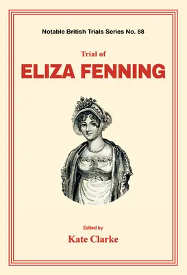 Procesul Eliza Fenning - Trial of Eliza Fenning