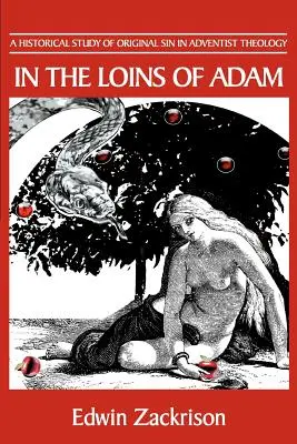 In the Loins of Adam: Un studiu istoric al păcatului originar în teologia adventistă - In the Loins of Adam: A Historical Study of Original Sin in Adventist Theology