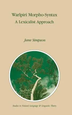 Warlpiri Morpho-Syntax: O abordare lexicalistică - Warlpiri Morpho-Syntax: A Lexicalist Approach