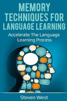Tehnici de memorare pentru învățarea limbilor străine: Accelerarea procesului de învățare a limbilor străine - Memory Techniques for Language Learning: Accelerate the Language Learning Process
