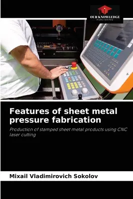 Caracteristici ale fabricării sub presiune a tablei metalice - Features of sheet metal pressure fabrication