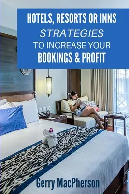 Hoteluri, stațiuni sau hanuri - Strategii pentru a vă crește rezervările și profitul: Modalități de stimulare a loialității oaspeților - Hotels, Resorts or Inns - Strategies to Increase Your Bookings & Profit: Ways to Foster Loyalty in Guests