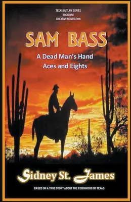 Sam Bass - O mână de om mort, ași și optari - Sam Bass - A Dead Man's Hand, Aces and Eights