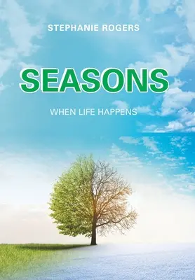 Anotimpurile: Când viața se întâmplă - Seasons: When Life Happens