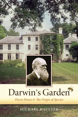 Grădina lui Darwin: Down House și originea speciilor - Darwin's Garden: Down House and the Origin of Species