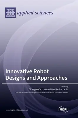 Proiectarea și abordarea inovatoare a roboților - Innovative Robot Designs and Approaches