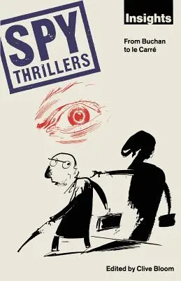 Spy Thrillers: De la Buchan la Le Carr - Spy Thrillers: From Buchan to Le Carr