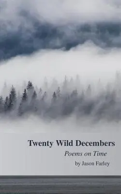 Douăzeci de decembri sălbatice: Poezii despre timp - Twenty Wild Decembers: Poems on Time